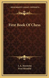 Enlarge image Cover: First Book Of Chess - Kessinger Publishing