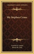 Cover: My Stephen Crane - Kessinger Publishing