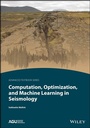 Cover: Computation, Optimization, and Machine Learning in Seismology - Wiley