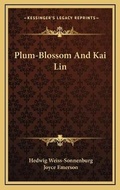 Cover: Plum-Blossom And Kai Lin - Kessinger Publishing