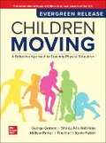 Cover: Children Moving: A Reflective Approach to Teaching Physical Education: 2025 Release ISE - McGraw-Hill Education