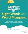 Cover: Droppin' Knowledge on Sight Words and Word Mapping - Wiley