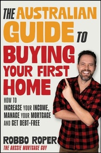 Abbildung von: The Australian Guide to Buying Your First Home - Wiley