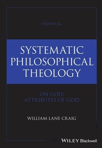 Abbildung von: Systematic Philosophical Theology, Volume 2a - Wiley-Scrivener