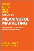 Cover: Good Is the New Cool Guide to Meaningful Marketing - Wiley