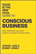 Cover: Good Is the New Cool Guide to Conscious Business - Wiley