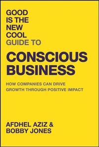 Abbildung von: Good Is the New Cool Guide to Conscious Business - Wiley