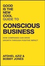 Bild: Good Is the New Cool Guide to Conscious Business - Wiley