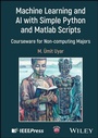 Cover: Machine Learning and AI with Simple Python and Matlab Scripts - Wiley