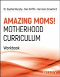 Cover: Amazing Moms! Motherhood Curriculum, Workbook - Wiley-ISTE