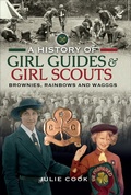 Cover: A History of Girl Guides & Girl Scouts - Pen & Sword History