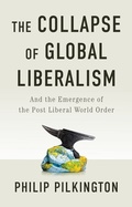 Cover: The Collapse of Global Liberalism - Wiley