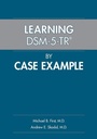 Cover: Learning DSM-5-TR® by Case Example - American Psychiatric Association Publishing