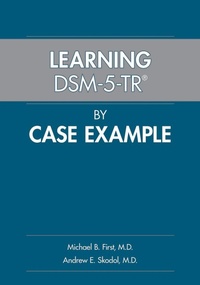 Enlarge image Cover: Learning DSM-5-TR® by Case Example - American Psychiatric Association Publishing