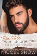 Cover: Der Held, den ich brauche: Eine Kleinstadt-Romanze - Grey Eagle Publications