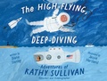 Cover: The High-Flying, Deep-Diving Adventures of Kathy Sullivan - Beach Lane Books