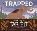 Cover: Trapped in the Tar Pit - Beach Lane Books