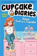 Cover: Alexis Cool as a Cupcake The Graphic Novel: Volume 8 - Simon Spotlight