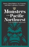 Cover: Monsters of the Pacific Northwest - Adventure Publications, Incorporated