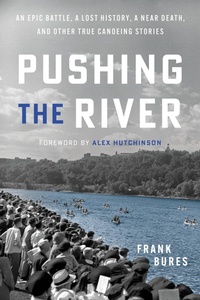 Abbildung von: Pushing the River - Minnesota Historical Society Press