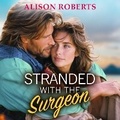Cover: Stranded with the Surgeon - Boldwood Books Ltd