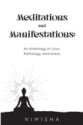 Cover: Meditations and Manifestations: An Anthology of Love, Pathology, Awareness - Olympia Publishers