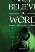 Cover: Don't Believe A Word - Scams And How To Avoid Them - BookVAULT Publishing