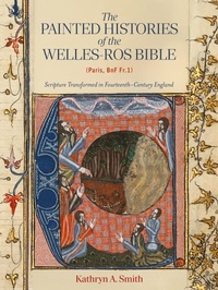 Abbildung von: The Painted Histories of the Welles-Ros Bible (Paris, BnF Fr.1) - Zando - SJP Lit
