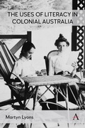 Cover: The Uses of Literacy in Colonial Australia - Anthem Press