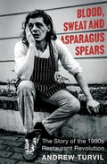 Cover: Blood, Sweat and Asparagus Spears - Elliott & Thompson Limited