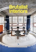 Cover: Brutalist Interiors - Blue Crow Media