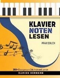 Abbildung von: Klavier Noten Lesen Praxisbuch - Damian Hermann