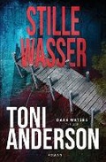 Cover: Stille Wasser - Dark Waters - Toni Anderson