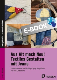 Abbildung von: Aus Alt mach Neu! Textiles Gestalten mit Jeans - Persen Verlag