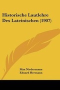 Cover: Historische Lautlehre Des Lateinischen (1907) - Kessinger Publishing