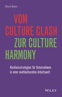 Abbildung von: Vom Culture Clash zur Culture Harmony - Wiley-VCH
