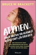 Cover: Atmen, auch wenn du glaubst, keine Luft zu kriegen - Wiley-VCH