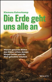 Abbildung von: Die Erde geht uns alle an - Wiley-VCH