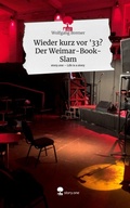 Cover: Wieder kurz vor '33? Der Weimar-Book-Slam. Life is a Story - story.one - story.one publishing