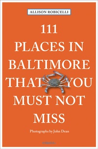 Abbildung von: 111 Places in Baltimore That You Must Not Miss - Emons Verlag