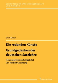 Abbildung von: Die redenden Künste / Grundgedanken der deutschen Satzlehre - Frank & Timme