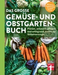 Cover: Das gro&szlig;e Gem&uuml;se- und Obstgartenbuch - mit Tipps zu Pflanzen und Gartenarbeit f&uuml;r Anf&auml;nger und Profis - Stiftung Warentest