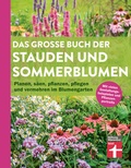 Cover: Das gro&szlig;e Buch der Stauden und Sommerblumen - Gartenbuch f&uuml;r Planung und Gestaltung Ihrer Blumen- und Staudenbeete - Stiftung Warentest
