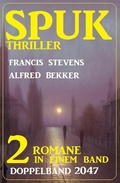 Cover: Spuk Thriller Doppelband 2047 - Uksak E-Books