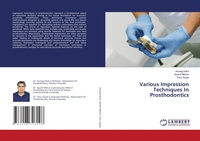 Abbildung von: Various Impression Techniques In Prosthodontics - LAP Lambert Academic Publishing