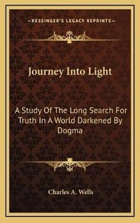 Enlarge image Cover: Journey Into Light - Kessinger Publishing