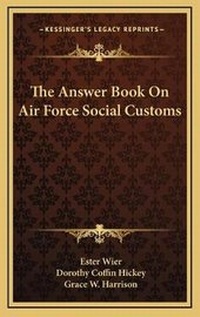 Abbildung von: The Answer Book On Air Force Social Customs - Kessinger Publishing