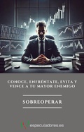 Cover: Sobreoperar (El trading es la forma m&aacute;s dif&iacute;cil de ganar dinero f&aacute;cil) - Daniel Barredo