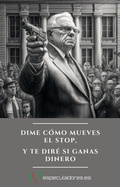 Cover: Dime c&oacute;mo mueves el stop, y te dir&eacute; si ganas dinero (El trading es la forma m&aacute;s dif&iacute;cil de ganar dinero f&aacute;cil) - Daniel Barredo
