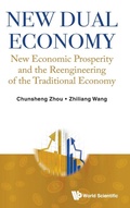 Cover: New Dual Economy: New Economic Prosperity And The Reengineering Of The Traditional Economy - World Scientific Publishing Co Pte Ltd